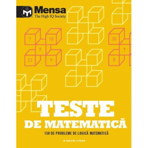 Mensa. Teste de matematica. 150 de probleme de logica matematica