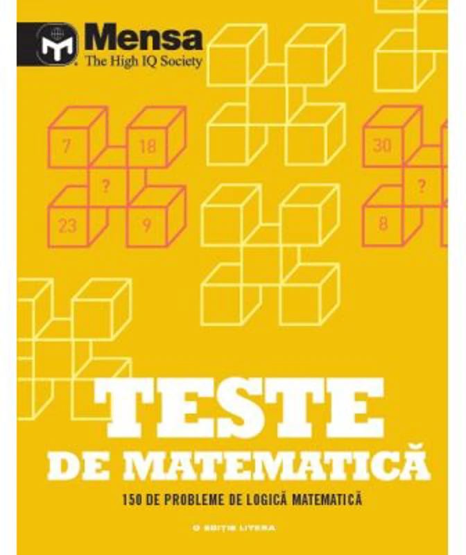 Mensa. Teste de matematica. 150 de probleme de logica matematica