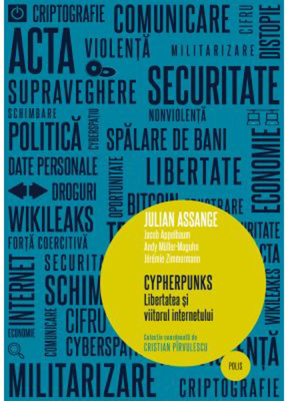 Cypherpunks. Libertatea si viitorul internetului - Julian Assange