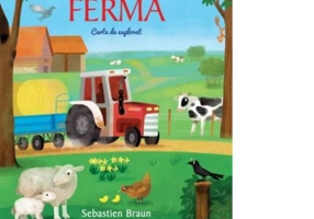 Hai sa descoperim ferma. Carte de explorat - Sebastien Braun