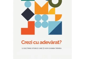 Crezi cu adevarat? 12 doctrine istorice care iti vor schimba trairea - Paul David Tripp