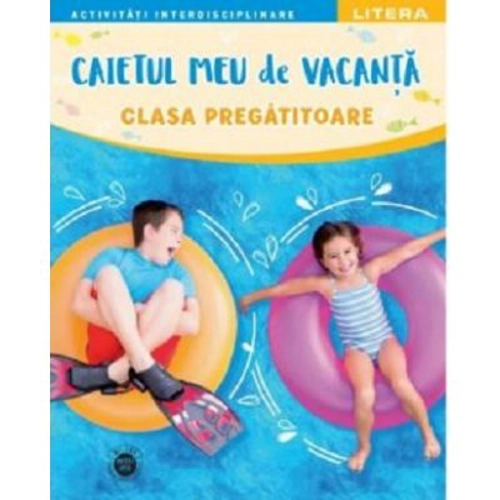 Caietul meu de vacanta. Clasa pregatitoare