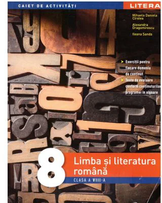 Limba si literatura romana. Caiet de activitati. Clasa a 8-a - Mihaela Daniela Cirstea