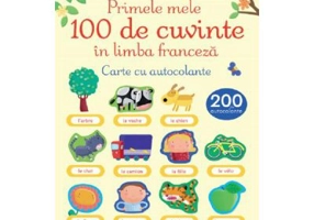 Primele 100 de cuvinte in limba franceza. Carte cu autocolante
