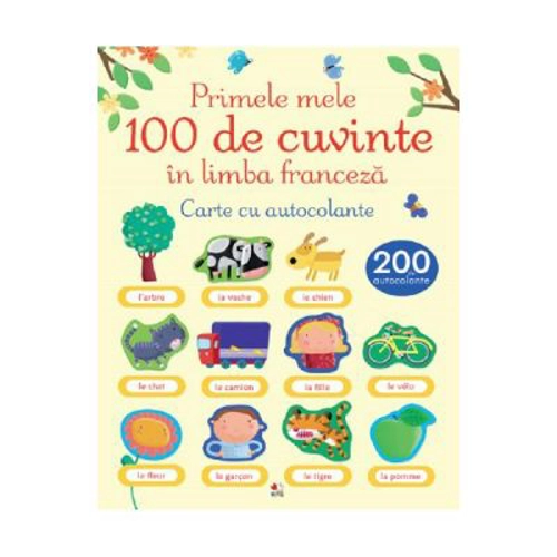 Primele 100 de cuvinte in limba franceza. Carte cu autocolante