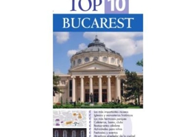 Top 10. Bucarest. Ghid turistic vizual in limba spaniola