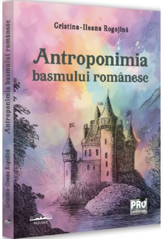Antroponimia basmului romanesc - Cristina-Ileana Rogojina