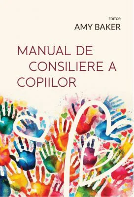 Manual de consiliere a copiilor - Amy Baker
