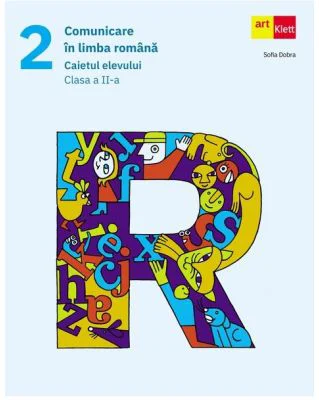 Comunicare in limba romana. Caietul elevului. Clasa a 2-a - Sofia Dobra