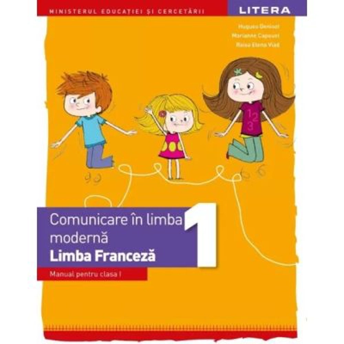 Comunicare in limba moderna. Limba Franceza. Manual. Clasa 1