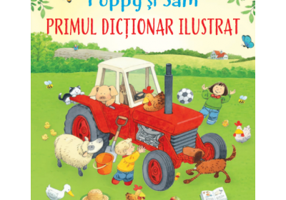 Povesti de la ferma. Poppy si Sam. Primul dictionar ilustrat