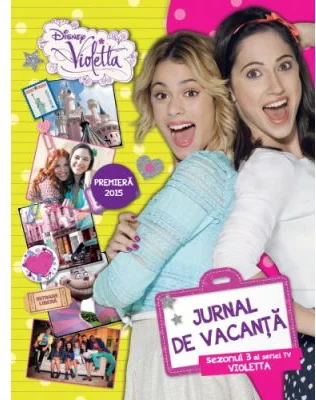 Violetta. Jurnal de vacanta. Sezonul 3 - Disney