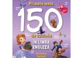 Sofia Intai. Primele mele 150 de cuvinte in limba engleza - Disney