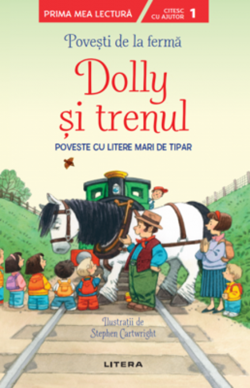 Povesti de la ferma. Dolly si trenul. Citesc cu ajutor (Nivelul 1)