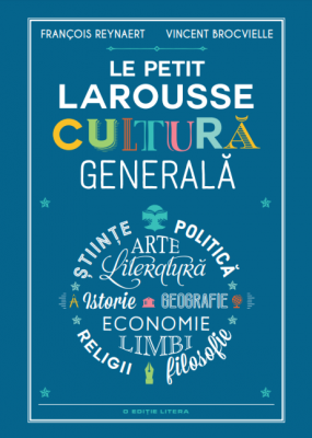 Le Petit Larousse. Cultura generala