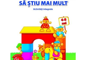 Imi place la gradinita. Sa stiu mai mult. Activitati integrate. 4-5 ani