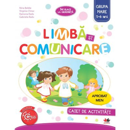 Imi place la gradinita. Limba si comunicare. Caiet de activitati. Grupa mare 5-6 ani - Nina Beldie