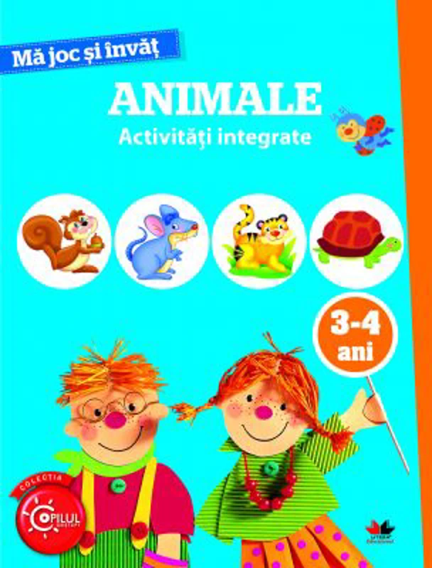 Ma joc si invat. Animale. Activitati integrate 3-4 ani
