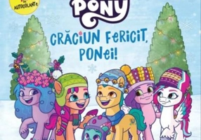My Little Pony. Craciun Fericit, Ponei! - Alexandra West