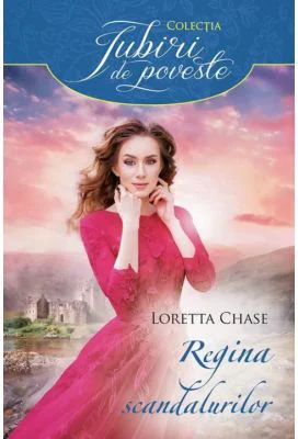 Regina scandalurilor - Loretta Chase