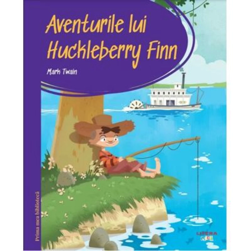 Prima mea biblioteca. Aventurile lui Huckleberry Finn (vol. 16) - Mark Twain