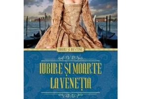 Iubire si moarte la Venetia - Marina Fiorato