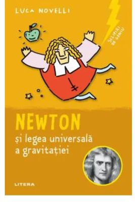 Sclipiri de geniu. Newton si legea universala a gravitatiei