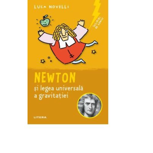 Sclipiri de geniu. Newton si legea universala a gravitatiei