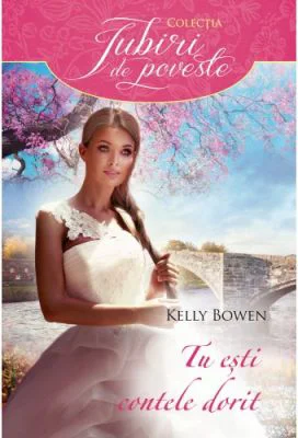 Tu esti contele dorit - Kelly Bowen