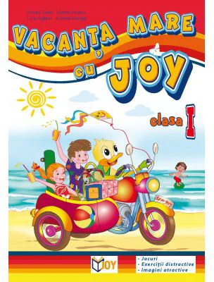 Caiet pentru vacanta clasa 1. Vacanta mare cu Joy - Roxana Toader