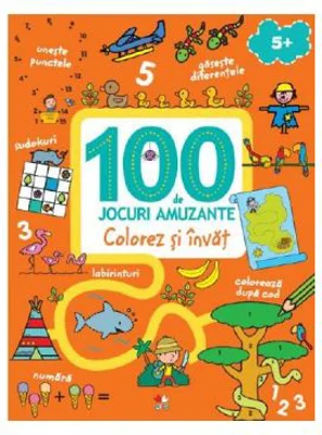 100 de jocuri amuzante. Colorez si invat
