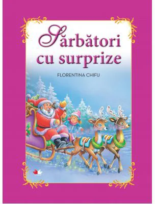 Sarbatori cu surprize - Florentina Chifu