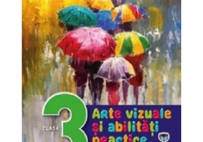 Arte vizuale si abilitati practice. Caiet de activitati. Clasa a 3-a
