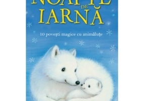 Noapte de iarna. 10 povesti magice cu animalute