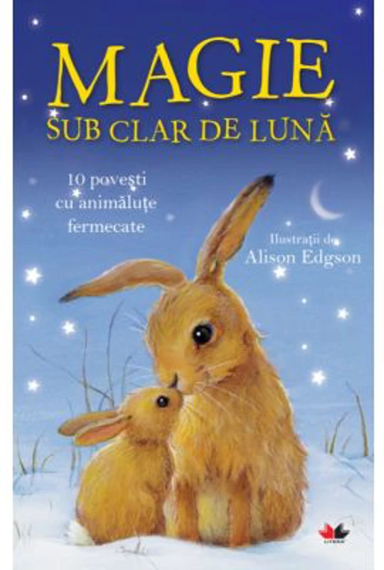 Magie sub clar de Luna. 10 povesti cu animalute fermecate