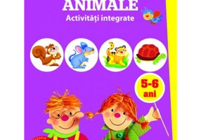 Ma joc si invat. Animale. Activitati integrate 5-6 ani