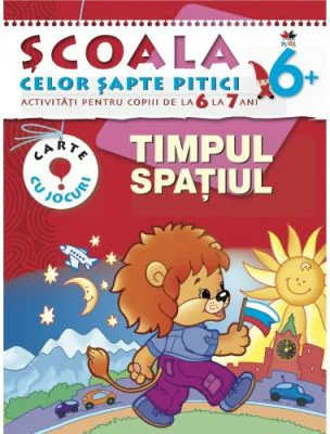 Timpul. Spatiul (6-7 ani). Scoala celor sapte pitici