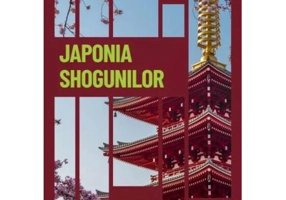 Japonia shogunilor. Epoca samurailor. Volumul 28. Descopera istoria