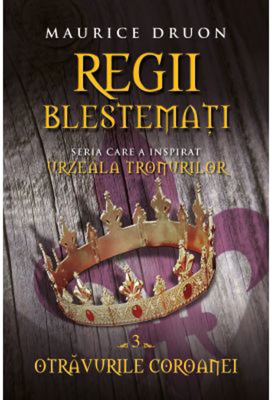 Regii blestemati (volumul 3). Otravurile coroanei - Maurice Druon