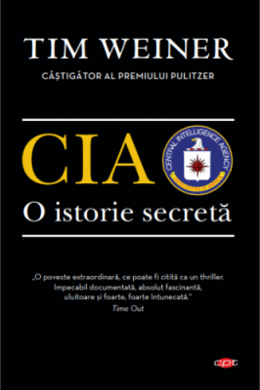 CIA. O istorie secreta - Tim Weiner