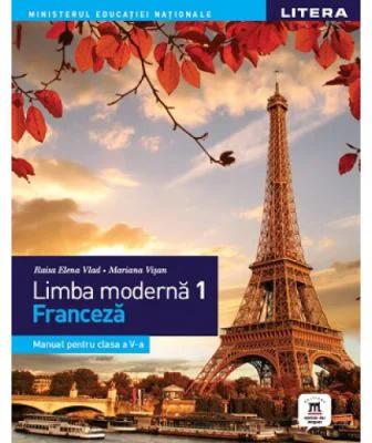 Limba moderna 1. Limba franceza. Manual. Clasa a 5-a - Raisa Elena Vlad