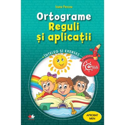Ortograme. Reguli si aplicatii. caiet de lucru pentru clasele 3-4