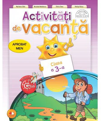 Activitati de vacanta. Clasa a III-a - Marilena Calin, Nicoleta Nedelescu, Elvira Toma, Petrita Vlaicu