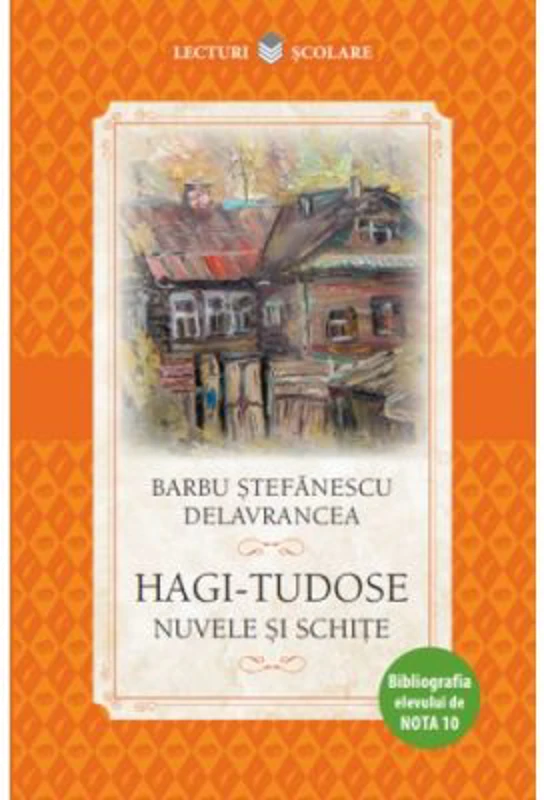 Lecturi scolare. Hagi Tudose. Nuvele si schite