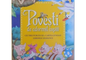 Povesti de adormit copiii. Cei trei purcelusi, Cartea junglei, Lebedele salbatice