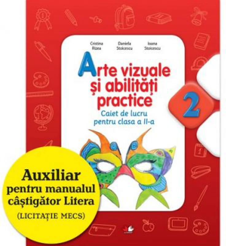 Arte vizuale si abilitati practice (Caiet de lucru clasa a II-a) - Cristina Rizea