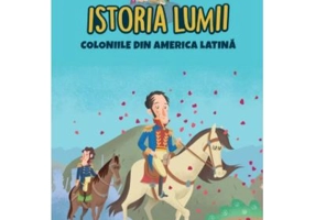 Volumul 39. Istoria lumii. Coloniile din America Latina