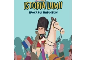 Volumul 37. Istoria lumii. Epoca lui Napoleon