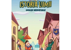 Volumul 19. Istoria lumii. Orase medievale