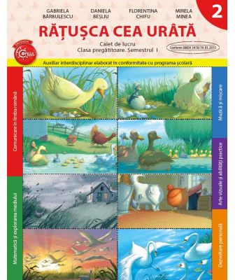 Ratusca cea urata. Caiet de lucru. Clasa pregatitoare. Semestrul I - Gabriela Barbulescu